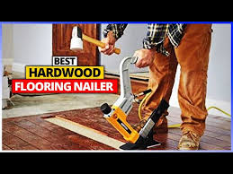 best hardwood flooring nailer you can