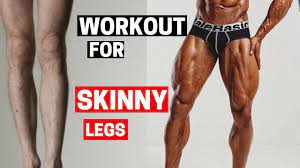 skinny legs build your leg muscles