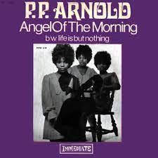 The pretenders covering evie sands's angel of the morning written and composed by chip taylor. P P Arnold Angel Of The Morning Austriancharts At