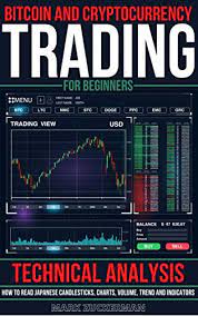 The comprehensive guide to trading cryptocurrencies: Amazon Com Bitcoin And Cryptocurrency Trading For Beginners Technical Analysis How To Read Japanese Candlesticks Charts Volume Trend And Indicators Ebook Zuckerman Mark Kindle Store