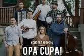 Koncert zespołu Opa Cupa!