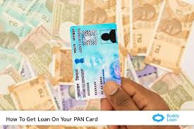 Loan on PAN Card | Get Instant Approval | Buddy Loan