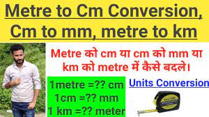 Metre to cm, cm to mm, km to metre conversion || Units Conversion - Basics  (Hindi) - YouTube