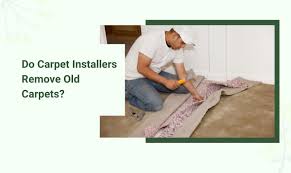 do carpet installers remove old carpets