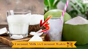 coconut milk vs coconut water explore