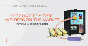 battery spot welders top 6 best on the