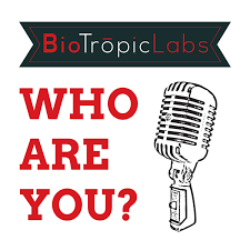 The "Who Are You?" Podcast by BioTropicLabs.com. (Visit The Site!).