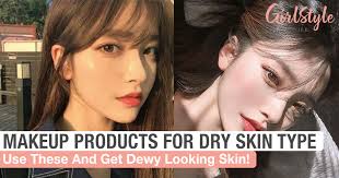 makeup s if you have dry skin