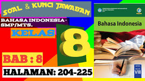 Kunci jawaban bahasa indonesia kelas 8 semester 2 halaman 235 ini terdiri dari satu halaman dengan pembahasan soal lengkap yang terdapat pada buku siswa. Soal Kunci Jawaban Bahasa Indonesia Smp Kelas 8 Bab 8 Halaman 204 225 Youtube