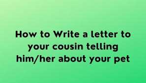 a letter to your cousin telling him