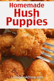 Complete nutrition information for hushpuppy from long john silver's including calories, weight watchers points, ingredients and allergens. Homemade Hush Puppies Recipe Living On A Dime