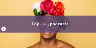 Here S 69 Funny Podcasts That Ll Have