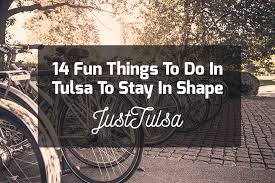 14 fun things to do in tulsa to stay in