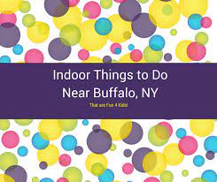 indoor things to do near buffalo ny