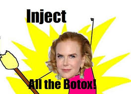 inject all the botox all the things