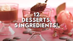 12 easy desserts 5 ings or less