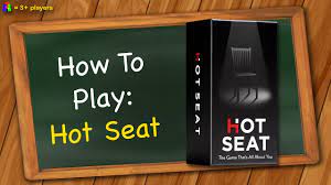 how to play hot seat you