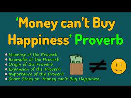 money can t happiness proverb in