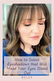 how to select eyeshadows that will make