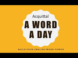 Variable noun acquittal acquittal is a formal declaration in a court of law that someone who has about 75% of english native speakers know the meaning and use the word. Acquittal Meaning In English And Tamil Youtube