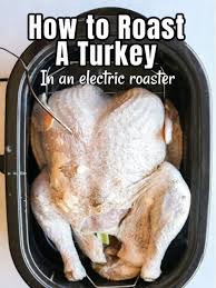 roast a turkey in an electric roaster