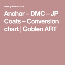 Anchor Dmc Jp Coats Conversion Chart Goblen Art