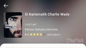 He gives the answer to the hatred with love and care. Si Karismatik Charlie Wade Si Karismatik Charlie Wade Novel Full Book Novel Pdf Free Download