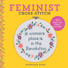 Feminist Cross Stitch 40 Bold Fierce Patterns Stephanie