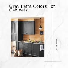 Gray Paint Colors For Cabinets A