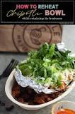Are chipotle bowls good reheated?