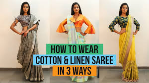 How to wear the saree with pleats. How To Wear Linen Or Cotton Saree 3 Ways To Drape Saree Youtube