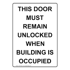 Once the door is unlocked it must remain unlocked until . This Door Must Remain Unlocked During Business Hours Sign Nhe 29330