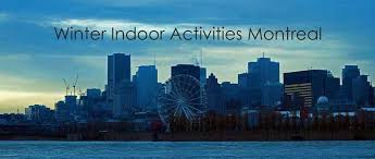 winter indoor activities montreal