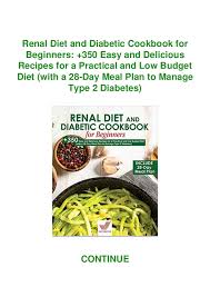 Eating a diet high in fiber is important for people with diabetes because fiber slows down the digestion process. Pdf Renal Diet And Diabetic Cookbook For Beginners 350 Easy And D