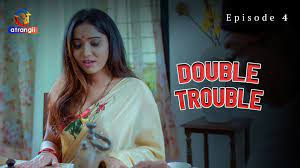 Double Trouble Episode 4 masalaseen hot web series 😍 desi masalaseen com  hot web series videos