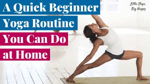 a quick beginner yoga routine you can