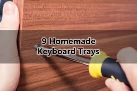 Average rating:0out of5stars, based on0reviews. 17 Homemade Keyboard Trays You Can Build Easily