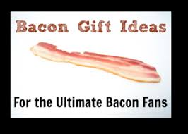 bacon gifts perfect for bacon