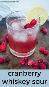cranberry whiskey sour caroline s cooking