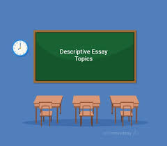 200 interesting descriptive essay topics