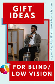 great gift ideas for a blind or low