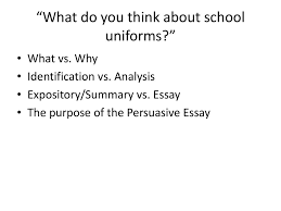 the essay the what and the why ppt what do you think about school uniforms
