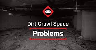 Dirt Crawl Space Problems And How It