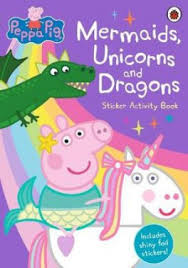 Peppa Pig Mermaids Unicorns And Dragons Sticker Activity Book