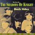 Dark Sides: The Best of the Shadows of Knight
