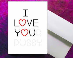 I Love You I Love Your Pussy Card for Girlfriend Fiancee