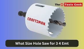 what size hole saw for 3 4 emt the