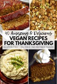 Or, if you'd rather skip the pies altogether, here are some thanksgiving desserts that break the mold and taste delicious while doing so. 40 Amazing Vegan Thanksgiving Recipes Gluten Free Oil Free