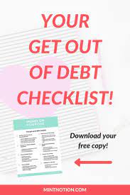 Having even some money in an emergency fund lets you be a bit more aggressive about paying off the credit card. Get Out Of Debt Checklist Free Printable Save Money Pay Off Credit Card Debt This Year Paying Off Credit Cards Credit Debt Debt Payoff Printables