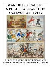War Of 1812 Causes A Political Cartoon Analysis Activity